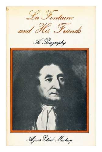 Stock image for La Fontaine and His Friends, a Biography for sale by Benjamin Books