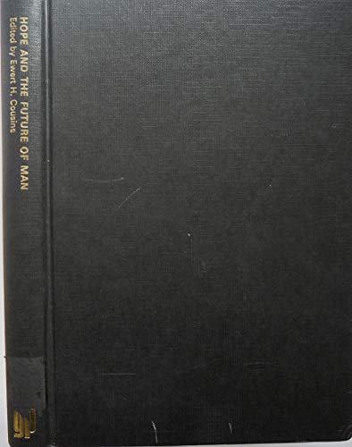 Beispielbild fr Hope and the Future of Man. [Conference on Hope and the Future of Man, New York City, October 8-10, 1971] ; (The Teilhard Study Library) zum Verkauf von G. & J. CHESTERS