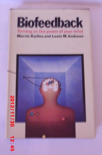 9780855114503: Biofeedback: Turning on the Power of Your Mind