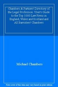 Stock image for Chambers & Partners' Directory of the Legal Profession: User's Guide to the Top 1000 Law Firms in England, Wales and Scotland and All Barristers' Chambers for sale by WorldofBooks