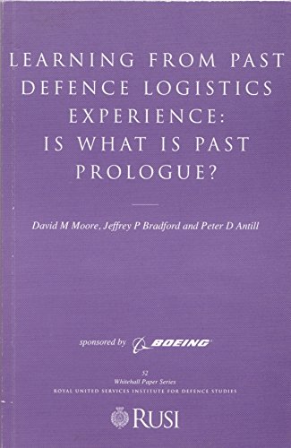 Beispielbild fr Learning from past defence logistics experience: Is what is past prologue? : a Whitehall paper (Whitehall paper series No. 52) zum Verkauf von WeBuyBooks