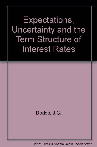 Beispielbild fr Expectations, Uncertainty and the Term Structure of Interest Rates zum Verkauf von PsychoBabel & Skoob Books