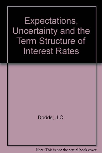 Stock image for Expectations, Uncertainty and the Term Structure of Interest Rates for sale by PsychoBabel & Skoob Books