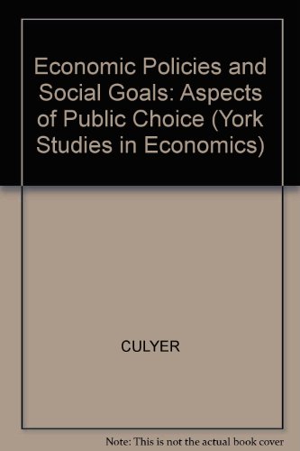 Beispielbild fr Economic Policies and Social Goals. Aspects of Public Choice (York Studies in Economics) zum Verkauf von Pallas Books Antiquarian Booksellers