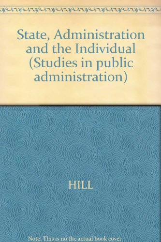 Stock image for The State, Administration and the Individual for sale by Better World Books: West