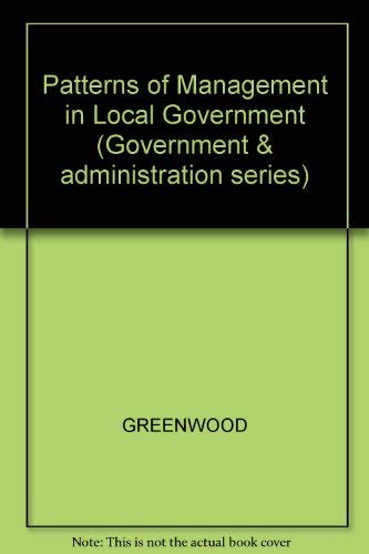 Patterns of Management in Local Government (9780855202453) by Greenwood, Royston; Ranson, Stewart; Walsh, Kieron; Hinings, C. R.