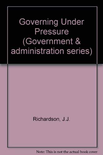 Imagen de archivo de Governing Under Pressure: The Policy Process in a Post-Parliamentary Democracy (Government & Administration Series) a la venta por WorldofBooks