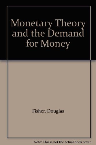 Monetary Theory and the Demand for Money (9780855203665) by FISHER