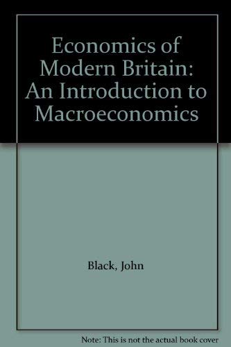 Beispielbild fr Economics of Modern Britain: An Introduction to Macroeconomics zum Verkauf von Reuseabook