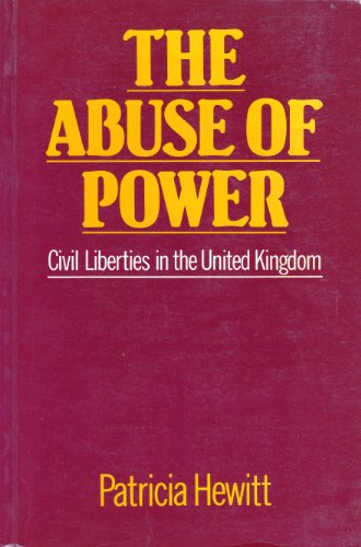 9780855203801: The Abuse of Power: Civil Liberties in the United Kingdom (Law in Society)