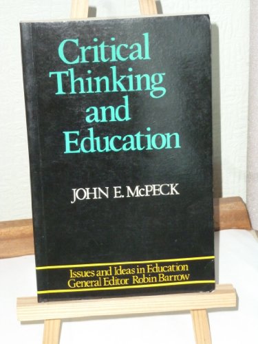 Critical Thinking and Education (9780855203849) by MCPECK