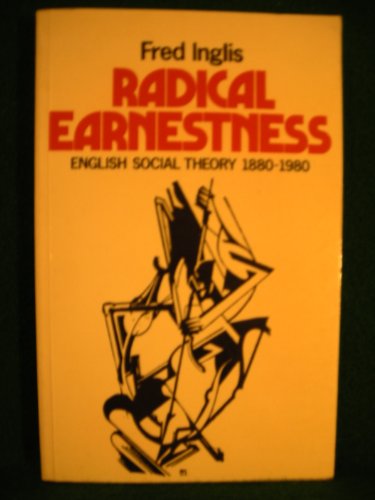 Beispielbild fr Radical Earnestness : English Social Theory, 1880-1980 zum Verkauf von Trip Taylor Bookseller