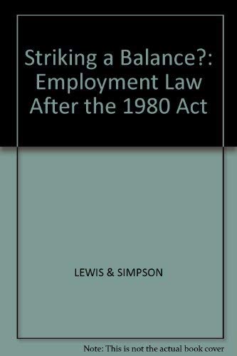 Striking a Balance: Employment Law After the 1980 Act (9780855204426) by Lewis, Roy