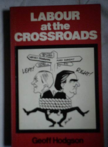 Imagen de archivo de LABOUR AT THE CROSSROADS a la venta por Left On The Shelf (PBFA)