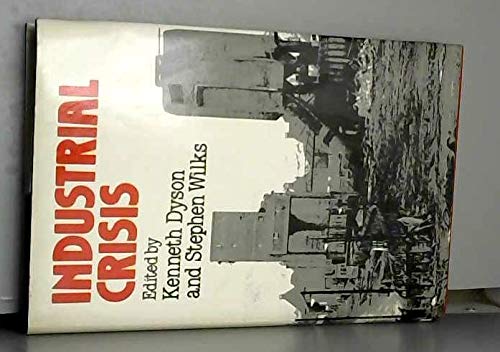 Imagen de archivo de Industrial Crisis : A Comparative Study of the State and Industry a la venta por Better World Books