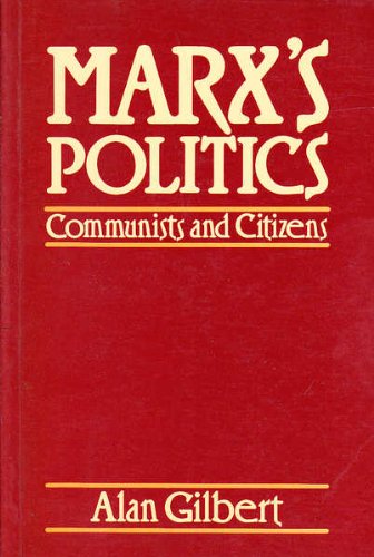 Marx's Politics (9780855205669) by GILBERT