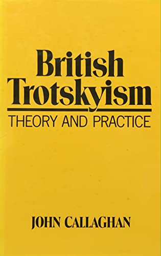 British Trotskyism: Theory and Practice