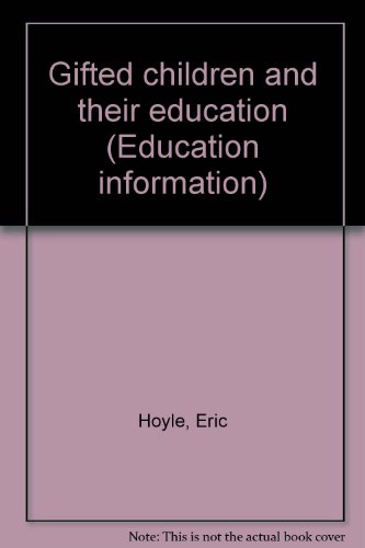 Gifted children and their education (Education information) (9780855220433) by Hoyle, Eric