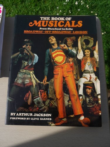 The book of musicals: From Show boat to Evita (9780855221911) by Arthur Jackson