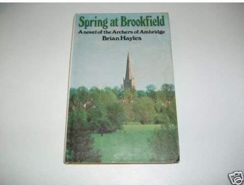 Beispielbild fr Spring at Brookfield [The Archers of Ambridge] zum Verkauf von WorldofBooks