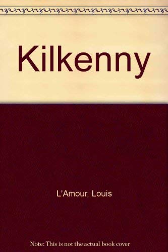 Kilkenny (9780855232801) by Louis L'Amour