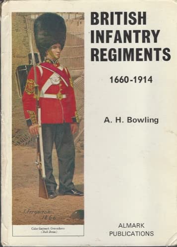 Imagen de archivo de British Infantry Regiments, 1660-1914 a la venta por Better World Books Ltd