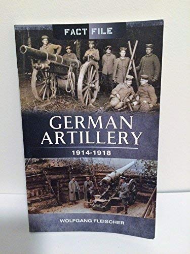 9780855240028: German Artillery, 1914-18