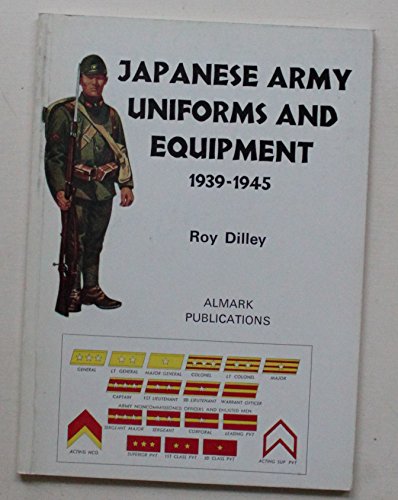 Japanese Army Uniforms and Equipment, 1939-45 (9780855240059) by Dilley, Roy