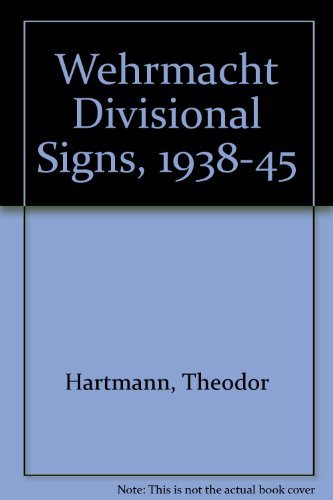 Beispielbild fr Wehrmacht Divisional Signs 1938-1945 zum Verkauf von RW Books