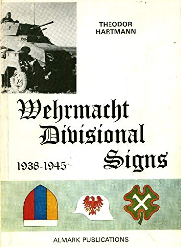 Imagen de archivo de Wehrmacht Divisional Signs, 1938-45 a la venta por Plain Tales Books