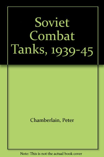 Stock image for Soviet combat tanks, 1939-1945 for sale by Half Price Books Inc.