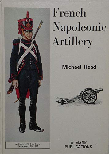 9780855240103: French Napoleonic Artillery