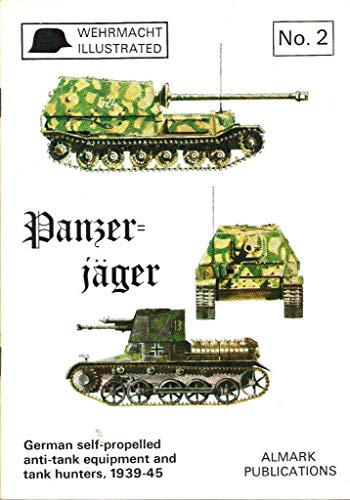 Imagen de archivo de Panzer-ja?ger: German self-propelled anti-tank guns, 1939-1945 (Wehrmacht illustrated, no. 2) a la venta por SecondSale