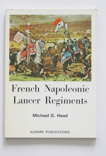 9780855240455: French Napoleonic Lancer Regiments