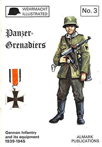 Beispielbild fr PANZER=GRENADIERS: GERMAN INFANTRY, 1939-45 zum Verkauf von Old Army Books