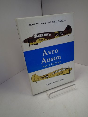 Stock image for Avro Anson Marks I, II, III, IV and X for sale by SAVERY BOOKS