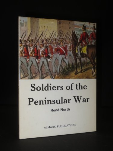 Stock image for Soldiers of the Peninsular War, 1808-1814 for sale by Top Notch Books