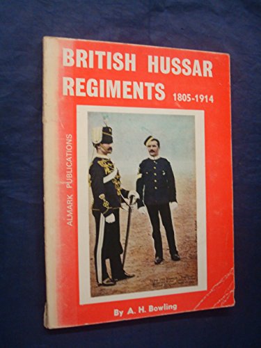 Stock image for BRITISH HUSSAR REGIMENTS, 1805-1914 for sale by Old Army Books