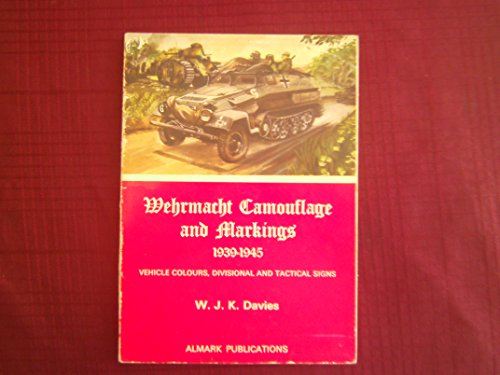 9780855240875: WEHRMACHT CAMOUFLAGE AND MARKINGS 1939-1945