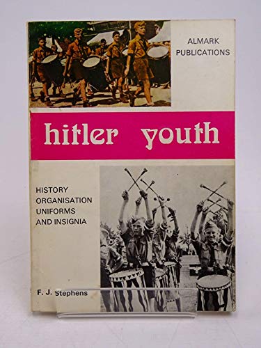 Imagen de archivo de Hitler Youth: History, Organisation, Uniforms and Insignia (First Edition) a la venta por THIS OLD BOOK