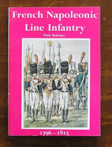 9780855241544: French Napoleonic line infantry, 1796-1815