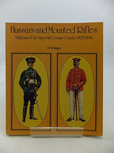 HUSSARS AND MOUNTED RIFLES. UNIFORMS OF THE IMPERIAL GERMAN CAVALRY 1900-14