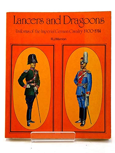 Stock image for Lancers and Dragoons: Uniforms of the Imperial German Cavalry, 1900-1914 for sale by Old Army Books