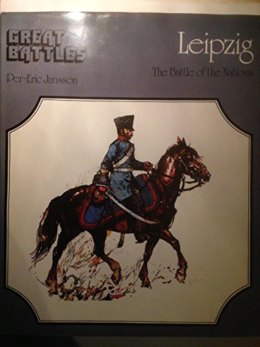 Imagen de archivo de Leipzig: the Battle of the Nations a la venta por Old Editions Book Shop, ABAA, ILAB