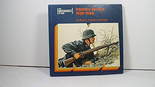 Infantry Tactics 1939 - 1945. Mechanics of War Series