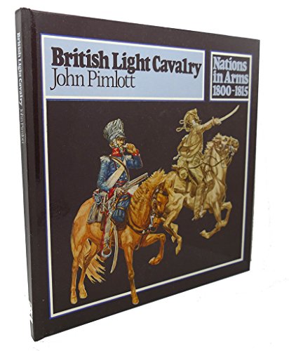 British light cavalry (Nations in arms 1800-1815) (9780855242718) by Pimlott, John