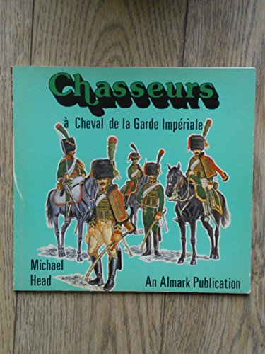 Beispielbild fr Chasseurs a cheval de la garde imperiale zum Verkauf von JARE Inc. dba Miles Books