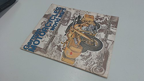 German Motorcycles of World War II: Solo Machines - Combinations - Kettenkraftrad (9780855242978) by Tony Oliver