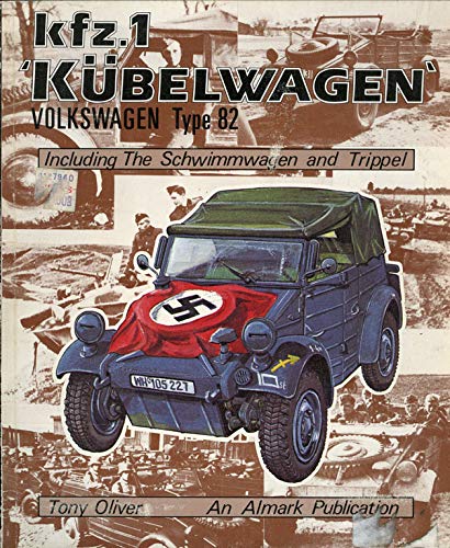 Imagen de archivo de KFZ.1 Kubelwagen: Volkswagen Type 82. Including the Schwimmwagen & Trippel. a la venta por Montclair Book Center