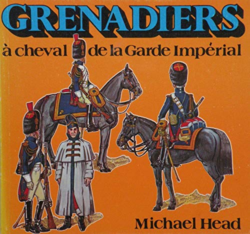 Grenadiers, a Cheval De La Grande Imperial